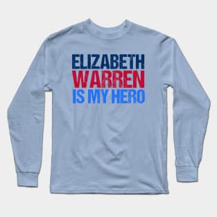 Elizabeth Warren is My Hero Long Sleeve T-Shirt